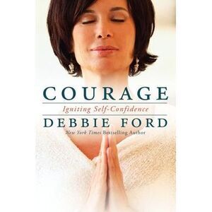 Courage -- Debbie Ford